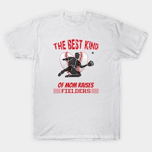 the best kind of mothers raises fielders T-Shirt